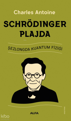 Schrödinger Plajda;Şezlongda Kuantum Fiziği