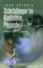 Schrödinger'in Kedisinin Peşinde; Kuantum Fiziği ve Gerçeklik
