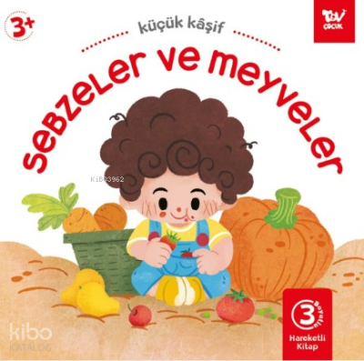 Sebzeler ve Meyveler;Hareketli Kitap 3d Küçük Kaşif  Sebzeler ve Meyveler