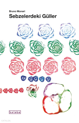 Sebzelerdeki Güller Bruno Munari
