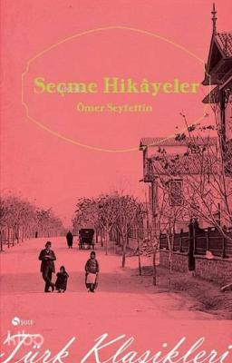 Seçme Hikayeler Ömer Seyfettin