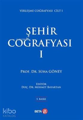 Şehir Coğrafyası I; Yerleşme Coğrafyası Cilt 1