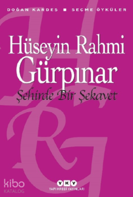 Şehirde Bir Şekavet;Seçme Öyküler Hüseyin Rahmi Gürpınar