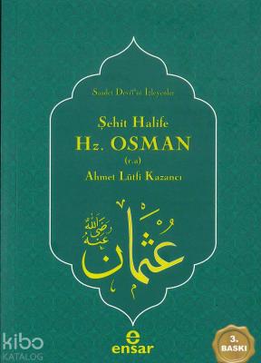 Şehit Halife Hz. Osman (r.a.)