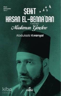 Sehit Hasan El - Benna'dan Müslüman Gençlere
