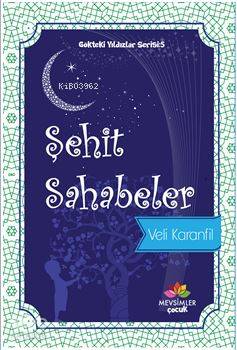 Şehit Sahabeler; Gökteki Yıldızlar Serisi:5