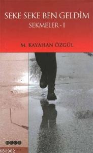 Seke Seke Ben Geldim M. Kayahan Özgül