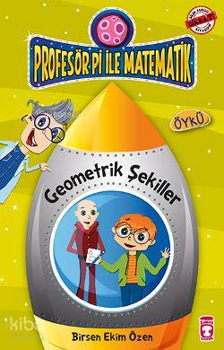 Şekil Şekil Tuhaflıklar - Geometrik Şekiller; Profesör Pi ile Matematik - 2, +9 Yaş