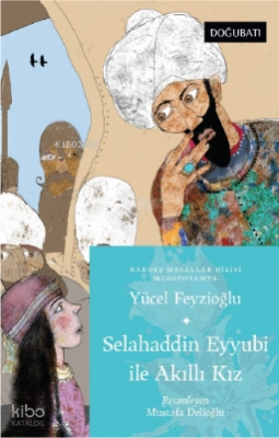 Selahaddin Eyyubi İle Akıllı Kız ;Mezopotamya Masalları