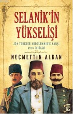Selanik'in Yükselişi Necmettin Alkan