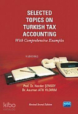 Selected Topics on Turkish Tax Accounting; With Comprehensive Examples