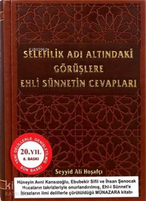 Selefilik Adı Altındaki Görüşlere Ehli Sünnetin Cevapları