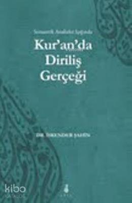 Semantik Analizler Işığında Kuranda Diriliş Gerçeği
