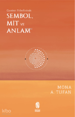 Sembol, Mit ve Anlam;Cassirer Felsefesinde Mona A. Tufan