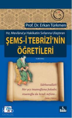 Şems-i Tebrizi'nin Öğretileri Erkan Türkmen