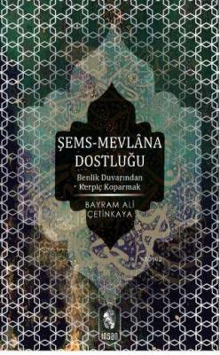 Şems-mevlânâ Dostluğu Bayram Ali Çetinkaya