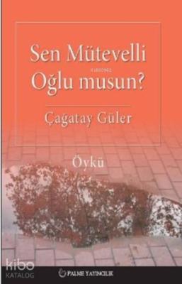 Sen Mütevelli Oğlu musun?