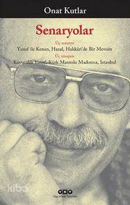 Senaryolar; Üç Senaryo - Üç Sinopsis Onat Kutlar