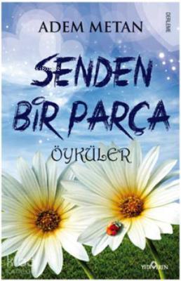 Senden Bir Parça; Öyküler
