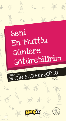 Seni En Mutlu Günlere Götürebilirim Metin Karabaşoğlu