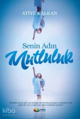 Senin Adın Mutluluk Atiye Kalkan