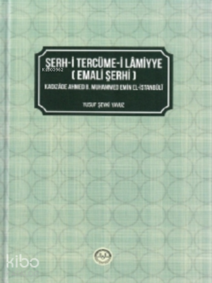 Şerh - i Tercüme - i Lamiyye ( Emali Şerhi )