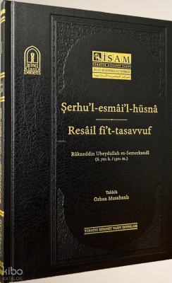 Şerhul Esmail Hüsna ve Resail Fit Tasavvuf Rükneddin Ubeydullah Es Sem