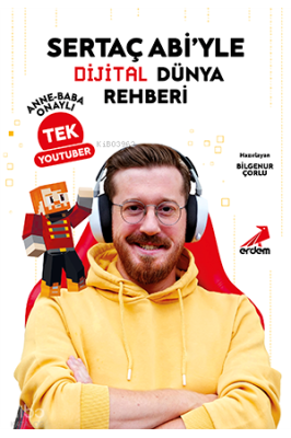 Sertaç Abi’yle Dijital Dünya Rehberi Anne-Baba Onaylı Tek YouTuber Bil