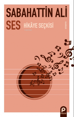 Ses;Hikâye Seçkisi Sabahattin Ali
