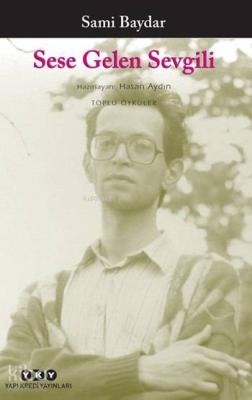 Sese Gelen Sevgili; Toplu Öyküler