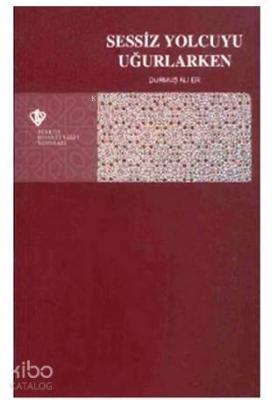 Sessiz Yolcuyu Uğurlarken