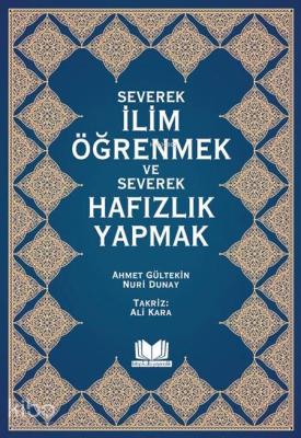 Severek İlim Öğrenmek ve Severek Hafızlık Yapmak
