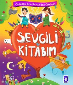 Sevgili Kitabım; Çocuklar İçin Kur'an'dan Öyküler