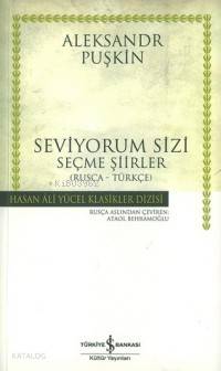Seviyordum Sizi (Ciltli); Seçme Şiirler (Rusça - Türkçe)