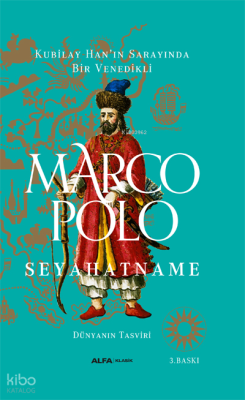 Seyahatname - Dünyanın Tasviri (Ciltli); Kubilay Han'ın Sarayında Bir Venedikli