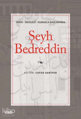 Şeyh Bedreddin;Tarih - İdeoloji - Kurmaca Bağlamında