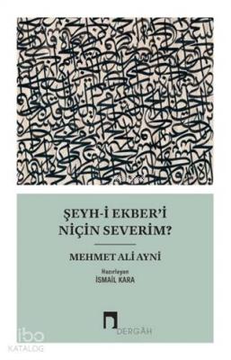 Şeyh-i Ekber'i Niçin Severim?