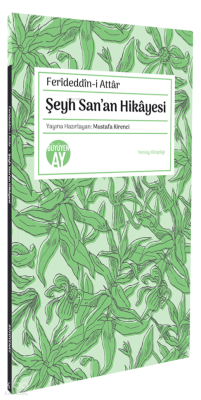 Şeyh San’an Hikâyesi Ferîdeddîn-i Attâr