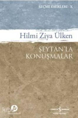 Şeytan'la Konuşmalar; Seçme Eserleri X