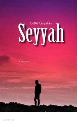 Seyyah; Aşk ve Allah