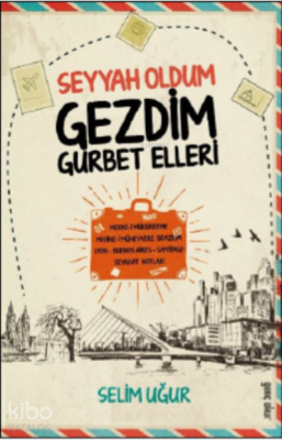 Seyyah Oldum Gezdim Gurbet Elleri