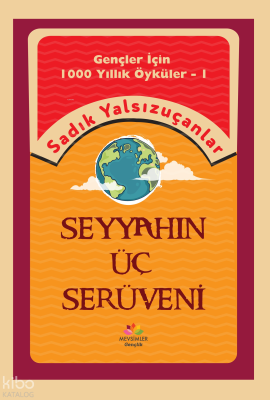 Seyyahın Üç Serüveni; Gençler İçin Bin Yıllık Öyküler-1