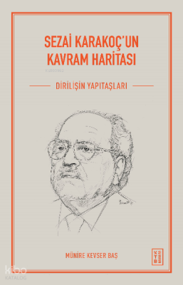 Sezai Karakoç'un Kavram Haritası;Diriliş’in Yapıtaşları