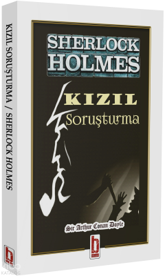 Sherlock Holmes - Kızıl Soruşturma Sir Arthur Conan Doyle
