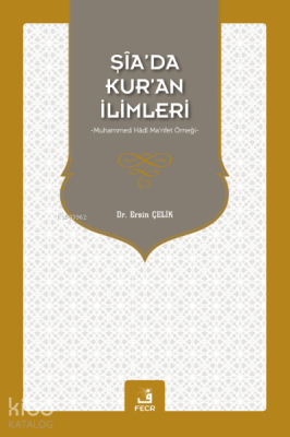 Şia’da Kur’an İlimleri Muhammed Hadi Ma'rifet Örneği
