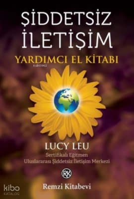Şiddetsiz İletişim - Yardımcı El Kitabı
