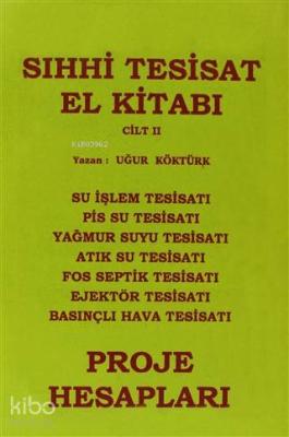 Sıhhi Tesisat El Kitabı Cilt: 2 -  Proje Hesapları