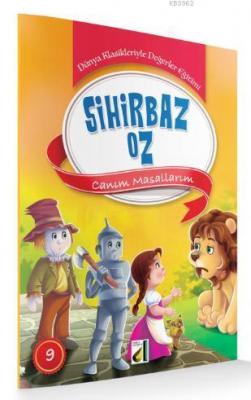 Sihirbaz Oz; Canım Masallarım Dünya Klasikleriyle Değerler Eğitimi