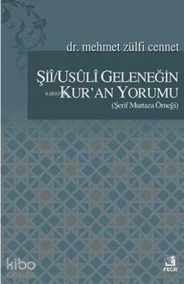 Şii/Usuli Geleneğin Kur'an Yorumu; Şerif Murtaza Örneği