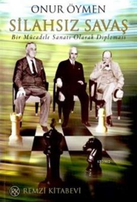 Silahsız Savaş Bir Mücadele Sanatı Olarak Diplomasi